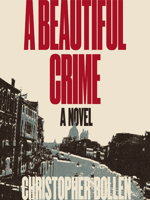 Title details for A Beautiful Crime by Christopher Bollen - Available